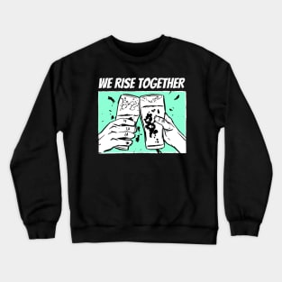 We Rise Together : Black Live Together (Cheer) Crewneck Sweatshirt